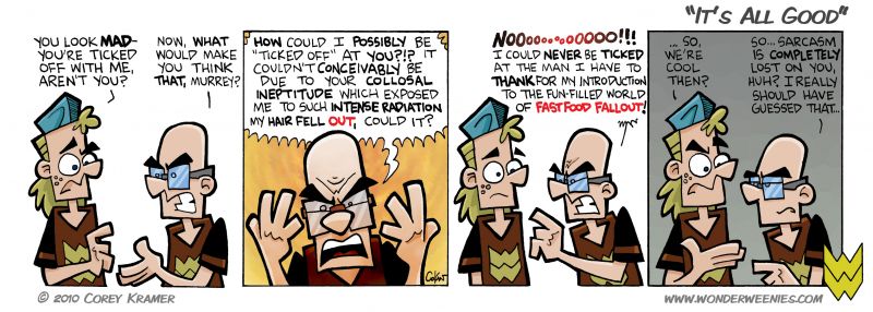 Wonder Weenies :: I don't care if you lost your sarcasms so long as we're cool.