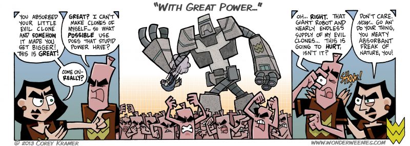 Wonder Weenies :: I was going to call this strip 'Absorbant And Porus And Yellow Is He' ...but Frank isn't yellow. Although in retrospect, he is something of a 'fraidy cat. DAMN opportunity lost.