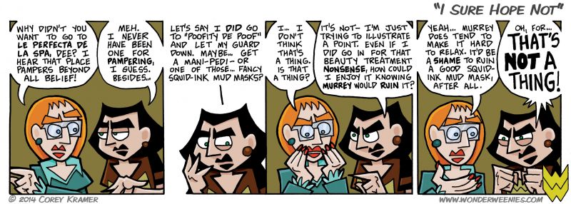 Wonder Weenies :: The weird thing is, I couldn't even include some of the weirder spa practices and still call myself an all ages comic. And squid ink mud masks are probably a thing... I just didn't see them when I looked up 'weird spa treatments' on the Google.