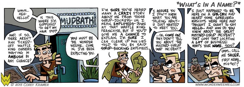 Wonder Weenies :: I finally introduce the owner of Waffle King and he's covered in mud... not at all because I have yet to finalize his design. Nope. Completely different reason I assure you.