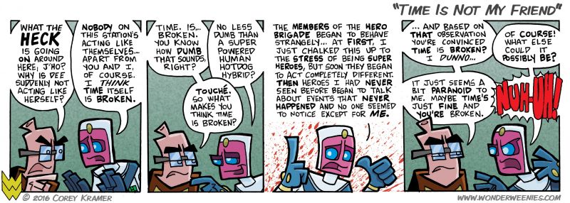 Wonder Weenies :: Sometimes things are far simpler than they seem, And sometimes the time space continuum is broken. It's a tough call. 