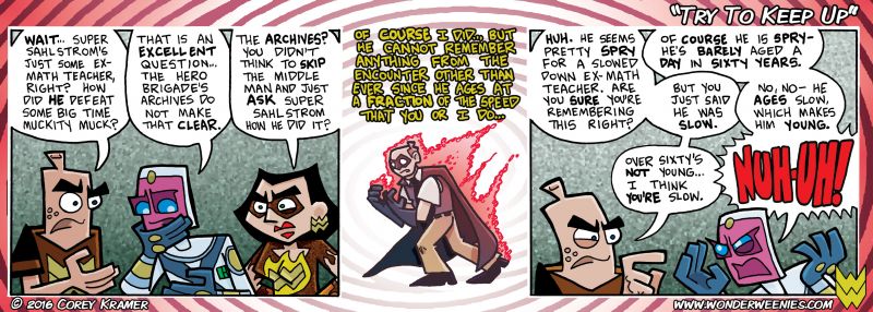 Wonder Weenies :: I don't think I'd like to age slowly. Then again, sure would be nice to wake up without every joint aching something awful.