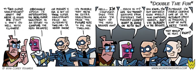 Wonder Weenies :: I'm sure there are sets of twins in the world that may tell you it's not all it's cracked up to be... I still think it'd be neat to have a twin, or at the very least, a clone for spare parts.