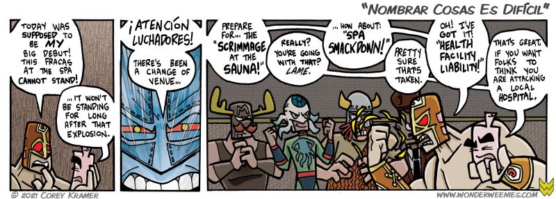 Wonder Weenies :: according to Google Translate, totay's title is 'Naming Things Is Hard' in Spanish.  