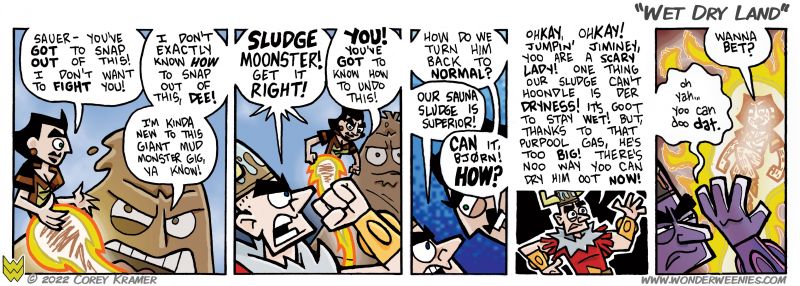 Wonder Weenies :: I figured 'wet dry land' was a good way to describe mud. I mean... sludge. 