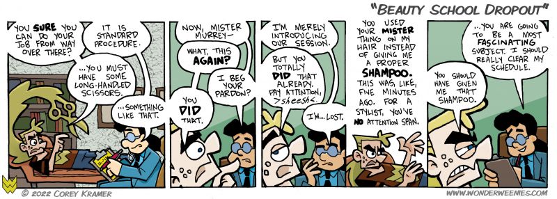 Wonder Weenies :: I haven't decided yet if Murrey will figure out that he is, in fact, NOT at the hair salon. 