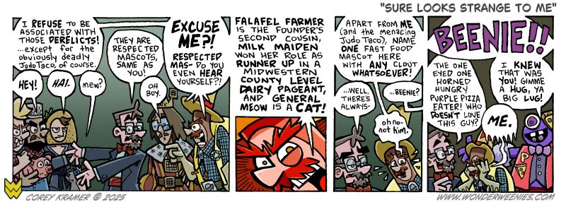 Wonder Weenies :: Not the official first appearance of Pizza Eater, but it is his first official line. Last time he appeared he was just an animatronic in the background.  