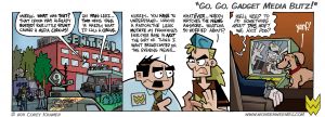 Go, Go, Gadget Media Blitz!