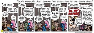Dont Mind Me Just Sowing The Seeds For Future Story Arcs